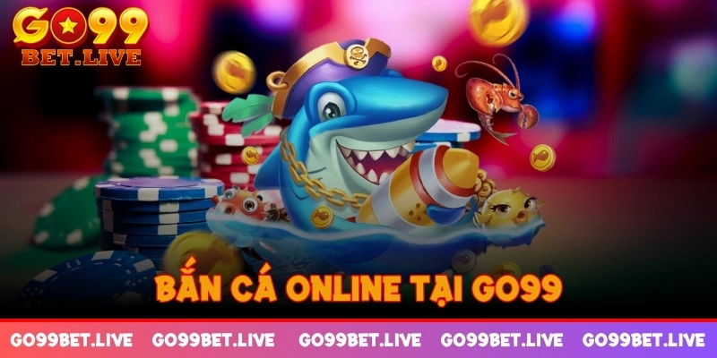 Bắn cá online tại GO99 với những trò chơi khác biệt, đẳng cấp