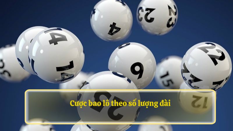 Cược bao lô theo số lượng đài